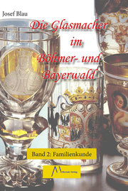 Die Glasmacher im Böhmer- und Bayerwald 2