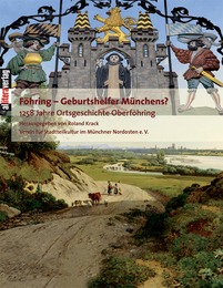 Föhring - Geburtshelfer Münchens?