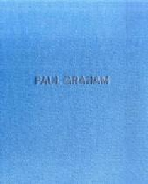 Paul Graham - Fotografien 1981-2006