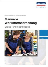 Manuelle Werkstoffbearbeitung - Grund- und Fachbildung