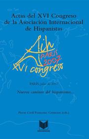 Actas del XVI Congreso de la Asociación Internacional de Hispanistas