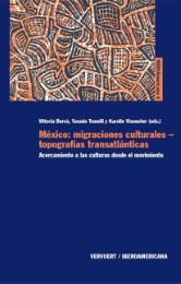 México: migraciones culturales - topografías transatlánticas.