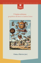 Utopías urbanas: geopolíticas del deseo en América Latina - Cover
