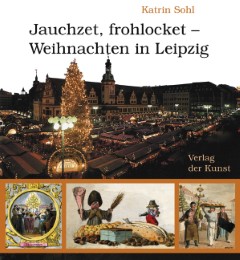 Jauchzet, frohlocket - Weihnachten in Leipzig