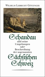 Schandau und seine Umgebungen oder Beschreibung der sogenannten Sächsischen Schweiz