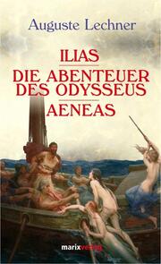Ilias/Die Abenteuer des Odysseus/Aeneas