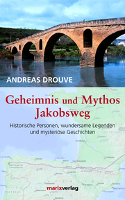 Geheimnis und Mythos Jakobsweg
