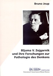 Bljuma V Zejgarnik und ihre Forschungen zur Pathologie des Denkens