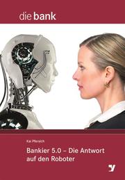 Bankier 5.0 - Die Antwort auf den Roboter