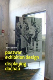Martin Schmidl. Post-War Exhibition Design. Displaying Dachau
