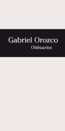 Gabriel Orozco.Obituaries