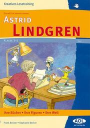 Die will ich kennen lernen: Astrid Lindgren - Klasse 3-5