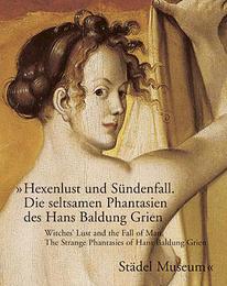 Hexenlust und Sündenfall/The Lust of Witches and the Fall of Man