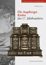 Die Augsburger Kistler des 17. Jahrhunderts