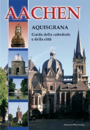 Aachen - Aquisgrana Guida della cattedrale e della città