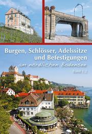 Burgen, Schlösser, Adelssitze und Befestigungen am Bodensee und am Hochrhein 1.2