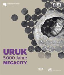 Uruk - 5000 Jahre Megacity