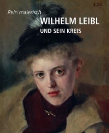 Wilhelm Leibl und sein Kreis