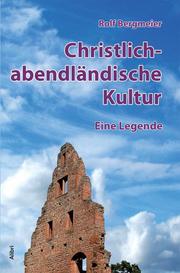 Christlich-abendländische Kultur - eine Legende