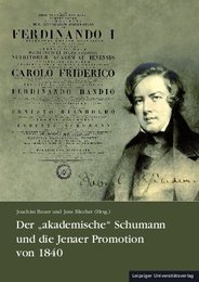 Der 'akademische' Schumann und die Jenaer Promotion von 1840