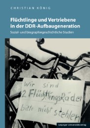 Flüchtlinge und Vertriebene in der DDR-Aufbaugeneration