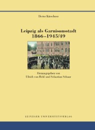 Leipzig als Garnisonsstadt 1866-1945/49 - Cover