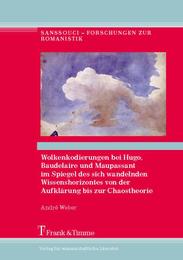 Wolkenkodierungen bei Hugo, Baudelaire u. Maupassant im Spiegel d. sich wandelnden Wissenshorizontes