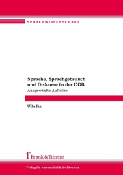 Sprache, Sprachgebrauch und Diskurse in der DDR