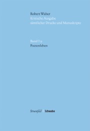 Kritische Robert-Walser-Ausgabe / Poetenleben