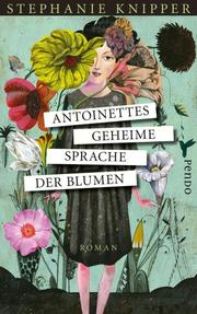 Antoinettes geheime Sprache der Blumen