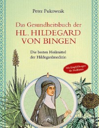 Das Gesundheitsbuch der Hl. Hildegard von Bingen