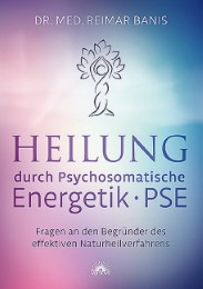 Heilung durch Psychosomatische Energetik -PSE- - Cover