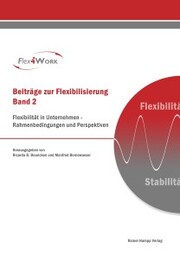 Flexibilität in Unternehmen - Rahmenbedingungen und Perspektiven