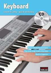Keyboard: Learn to play - quick and easy - Cover