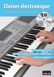 Clavier électronique - Apprendre rapidement et facilement + CD