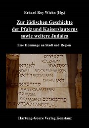 Zur jüdischen Geschichte der Pfalz und Kaiserslauterns sowie weitere Judaica