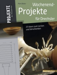 Wochenend-Projekte für Drechsler - Cover