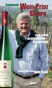 Sachsens Wein-Prinz Georg