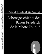 Lebensgeschichte des Baron Friedrich de la Motte Fouqué - Cover