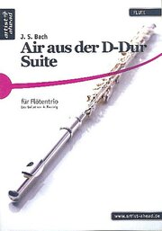 Air aus der D-Dur Suite - für Flötentrio. Querflöte. Flöte. Spielbuch. Spielliteratur. Spielpartitur.