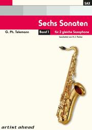 Sechs Sonaten - Band 1 - für zwei gleiche Saxophone von Georg Philipp Telemann. Spielbuch. Musiknoten.