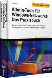 Admin-Tools für Windows-Netzwerke - Das Praxisbuch