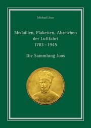 Medaillen, Plaketten, Abzeichen der Luftfahrt 1783-1945