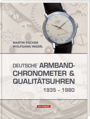 Deutsche Armbandchronometer und Qualitätsuhren 1935-1980