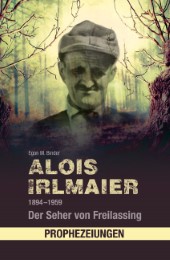 Alois Irlmaier 1894-1959