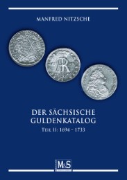 Der sächsische Guldenkatalog II: 1694-1733