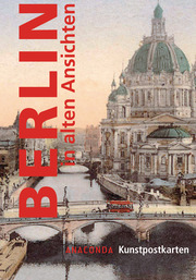 Kunstpostkarten Berlin in alten Ansichten