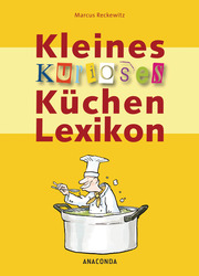 Kleines kurioses Küchenlexikon - Cover