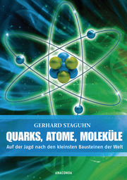 Quarks, Atome, Moleküle