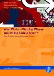 What Works – Welches Wissen braucht die soziale Arbeit?